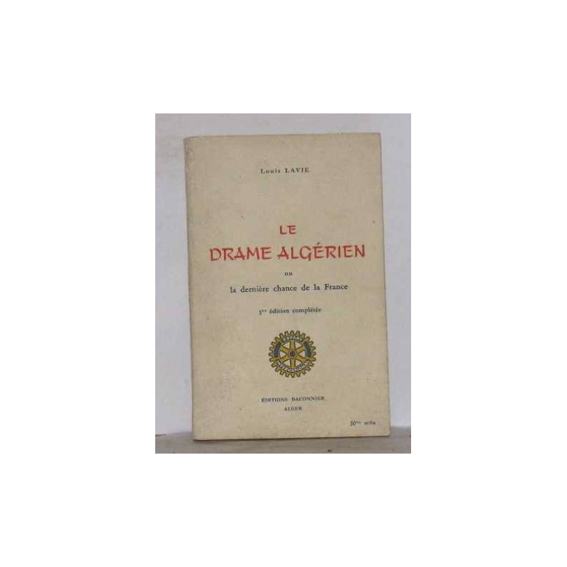 Le drame algerien ou la derniere chance de la France