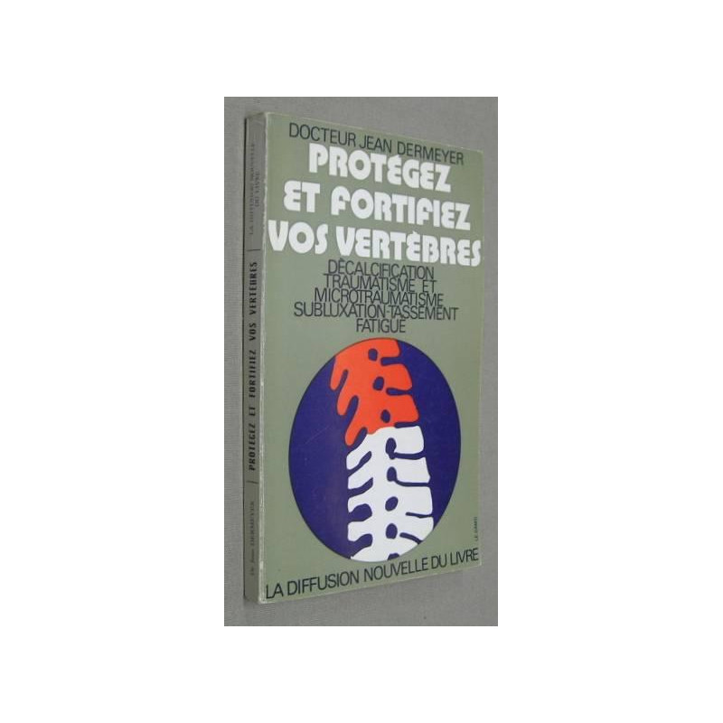 Protégez et fortifiez vos vertebres