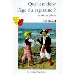 Quel est donc l'âge du capitaine ? et autres pièces