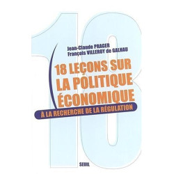 18 leçons sur la politique économique : A la recherche de la...