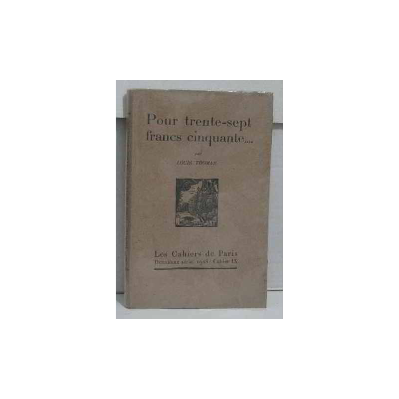 Pour trente-sept francs cinquante