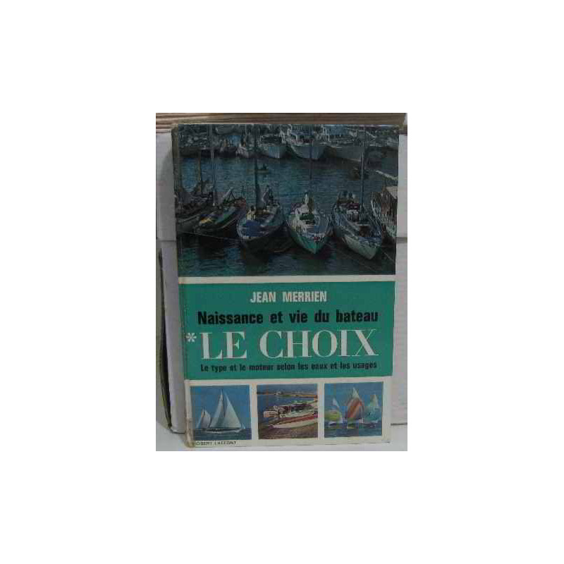 Naissance et vie du bateau le choix