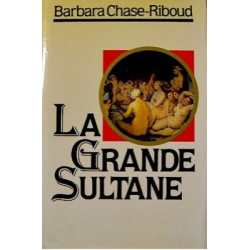 La grande sultane + biographie
