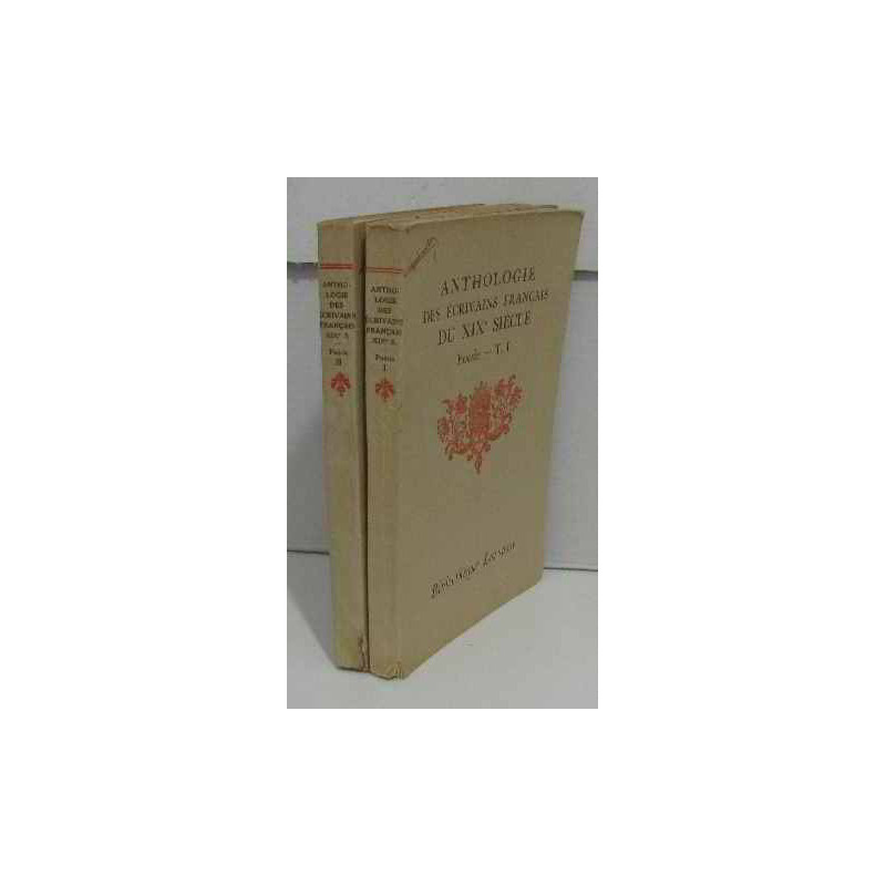 Anthologie des écrivains français du XIXè siecle Poésie tome 1 et 2