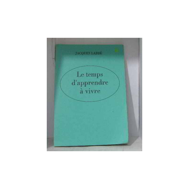 Le temps d'apprendre à vivre