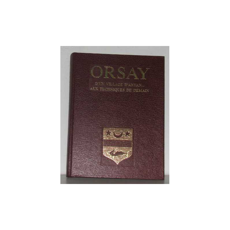 Orsay d'un village d'antan...aux techniques de demain