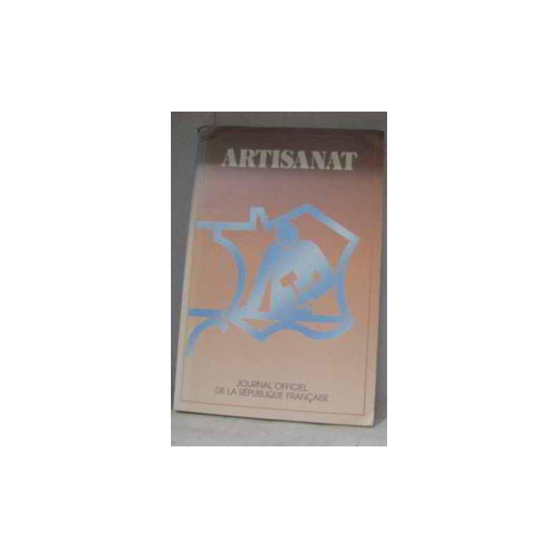 Artisanat : . - Éd. 1986 (Journal officiel de la République...
