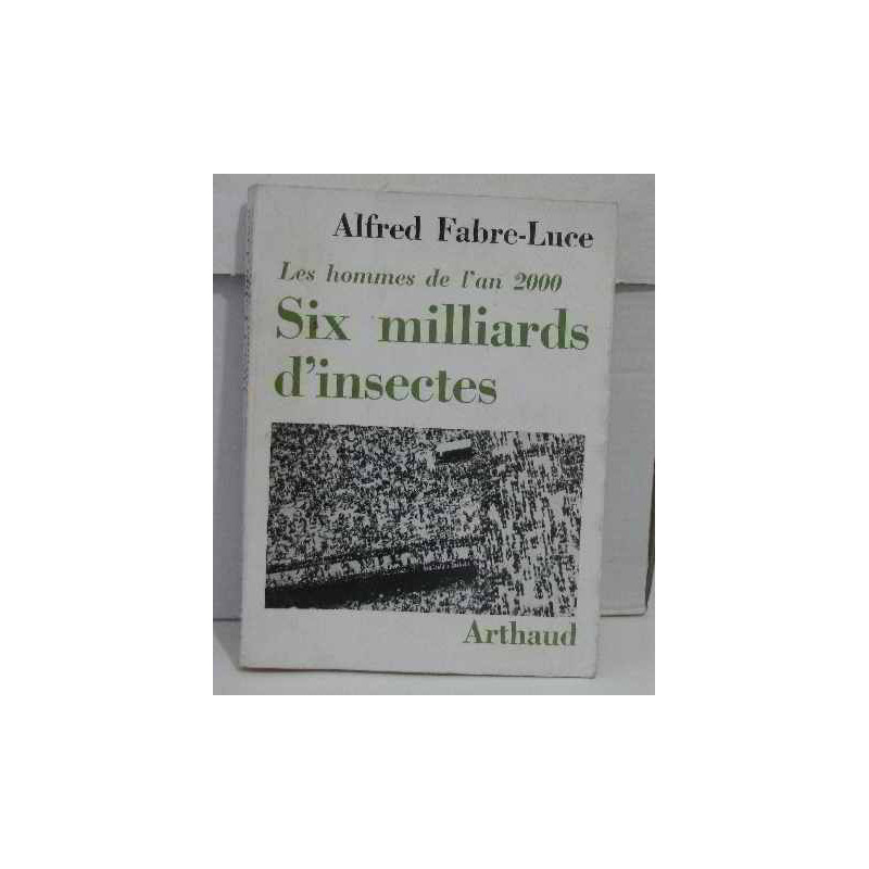 Les hommes de l'an 2000 six milliards d'insecte