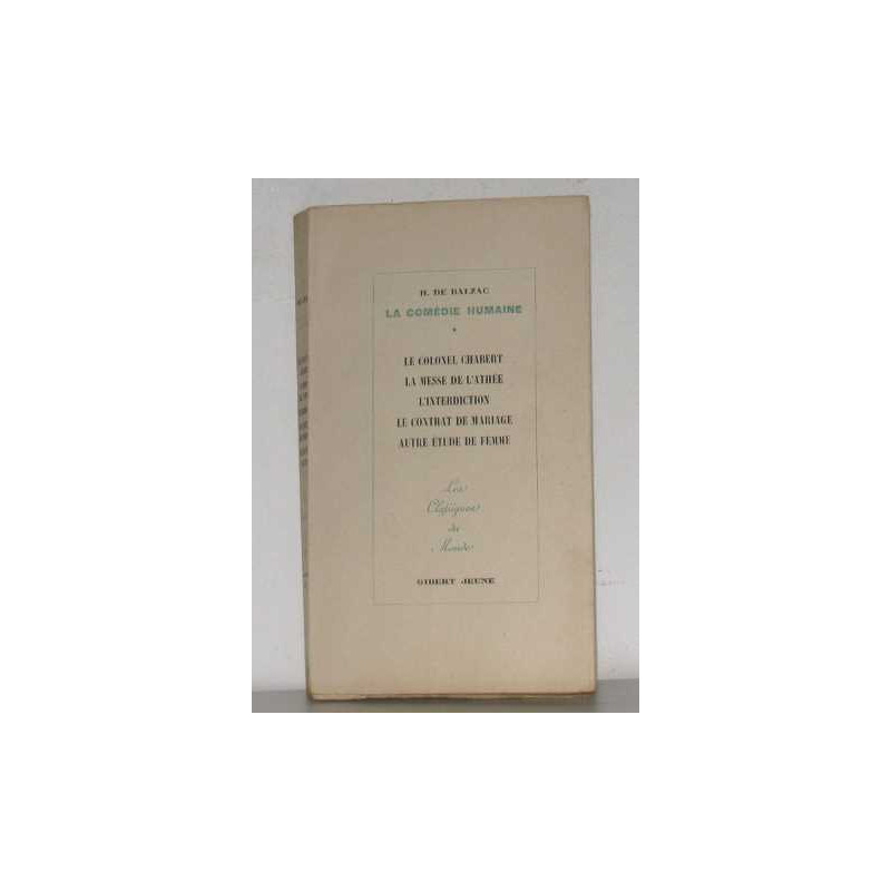 LA COMEDIE HUMAINE. VI. Le Colonel Chabert - La Messe de l' athée...
