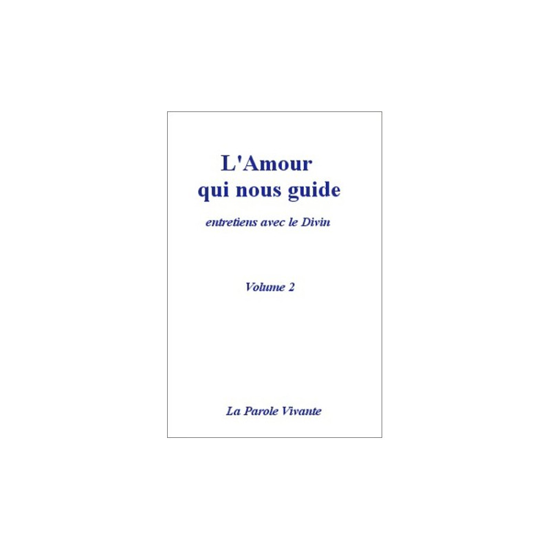 L'amour qui nous guide entretiens avec le divin t2