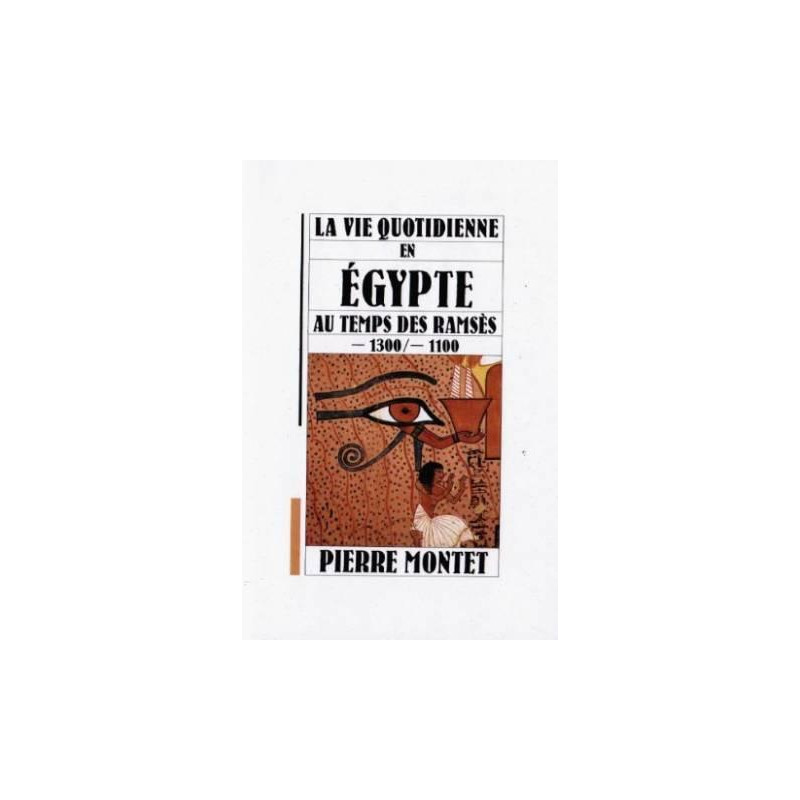La vie quotidienne en egypte au temps des ramses -1300/-1100