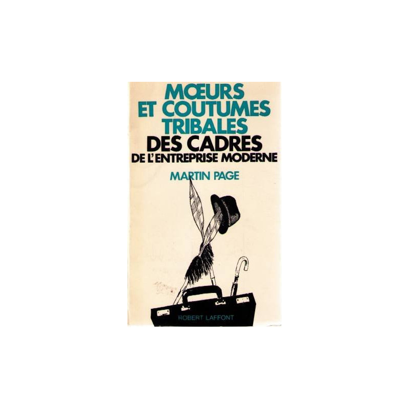 Moeurs et coutumes tribales des cadres de l'entreprise moderne