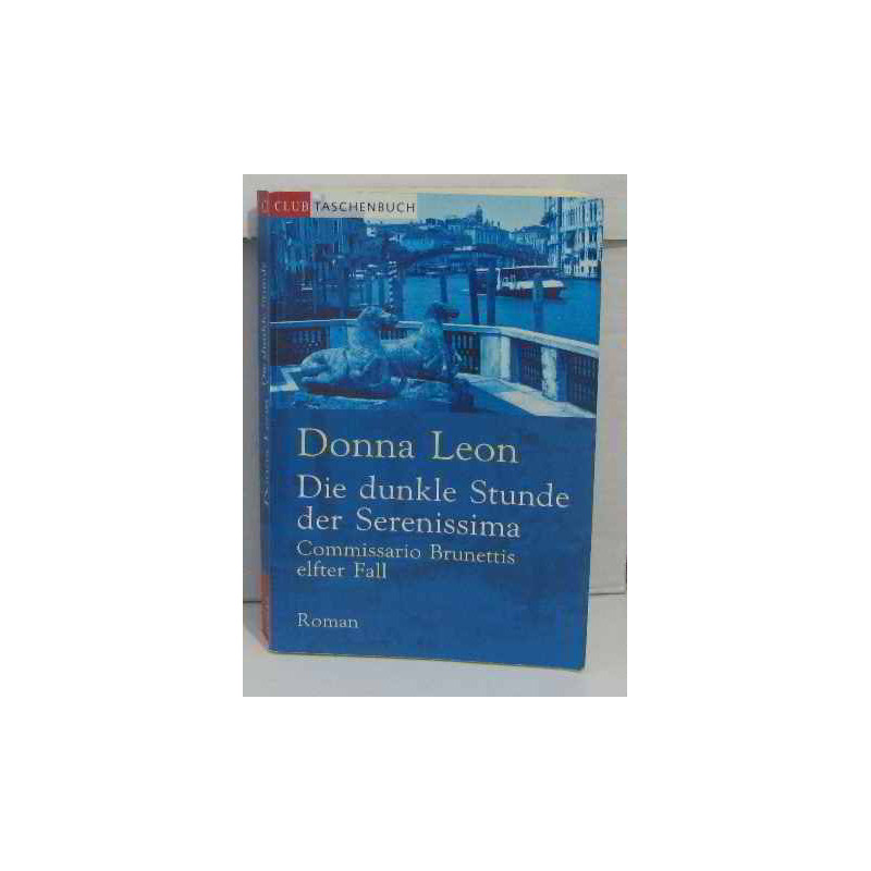 Die dunkle Stunde der Serenissima. Commisario Brunettis elfter Fall