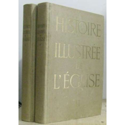 Histoire illustrée de l'église (2 vols) I antiquité et moyen âge...