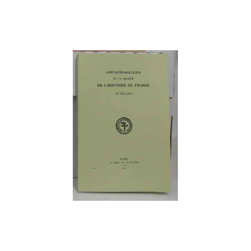 Annuaire-bulletin de la société de l'histoire de France