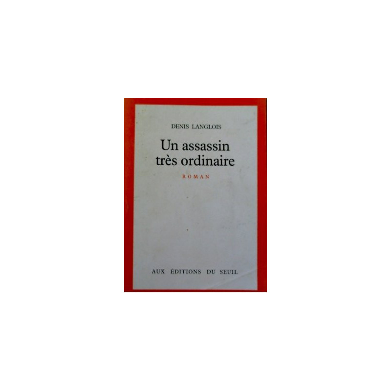 Un assassin tres ordinaire : roman