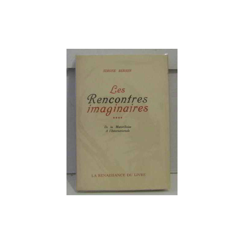 Les rencontres imaginaires tome 4 de la marseillaise à...