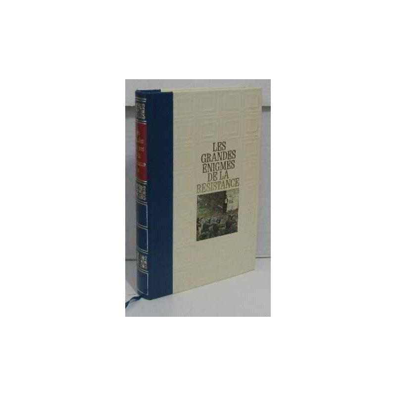 Les grandes énigmes de la résistance tome 2