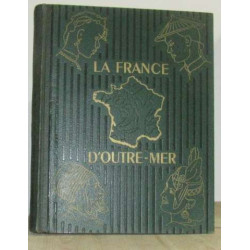 La france d'outre-mer tome I