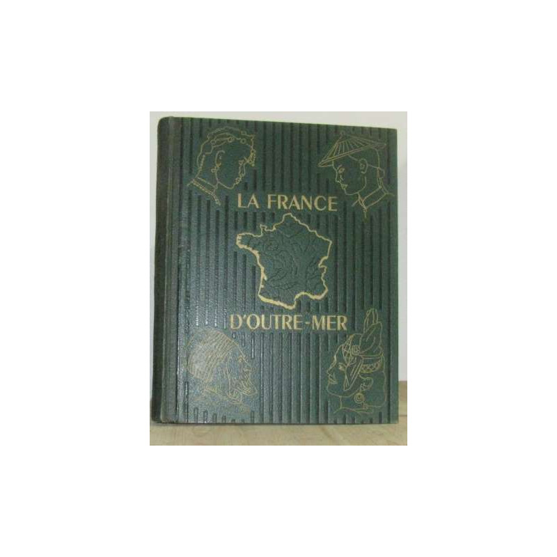 La france d'outre-mer tome I