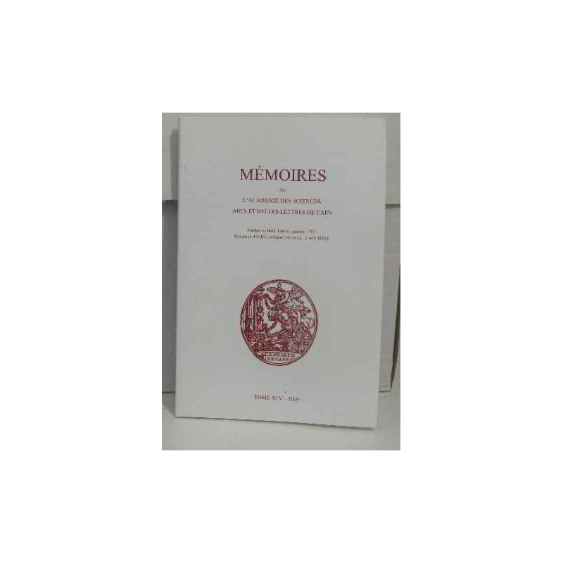 Mémoires de l'académie des sciences arts et belles-lettres de caen