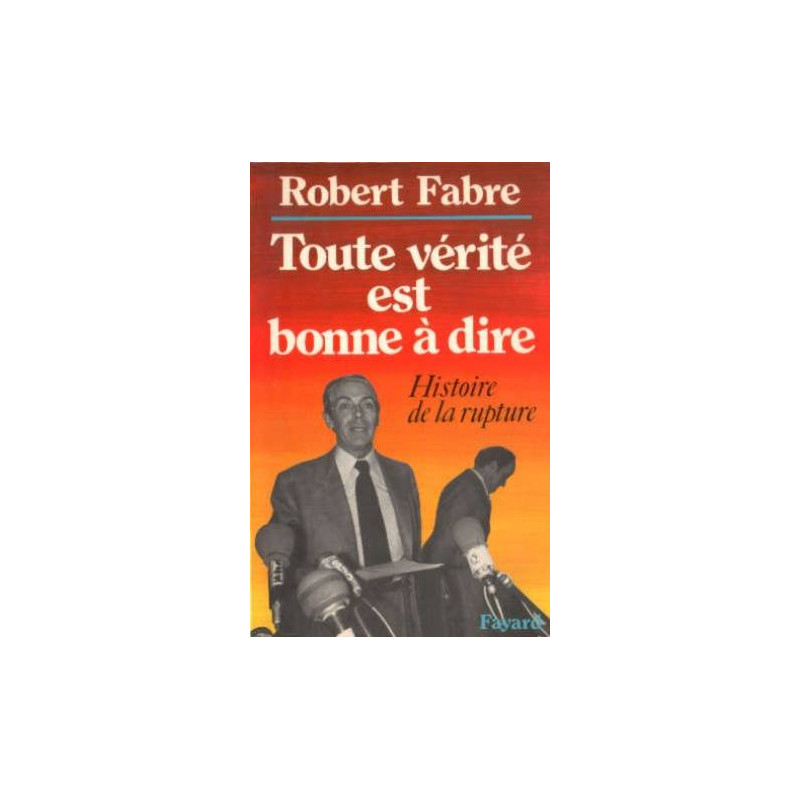 Toute vérité est bonne à dire