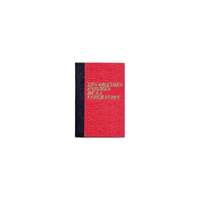 Les grandes énigmes de la libération