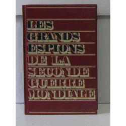 Les grands espions de la seconde guerre mondiale tome 2