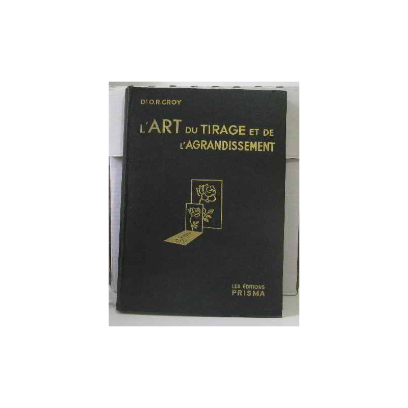 L'art complet du tirage et de l'agrandissement
