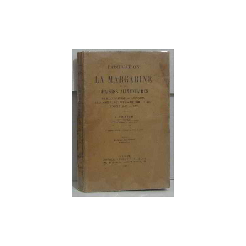 Fabrication de la margarine et des graisses alimentaires....