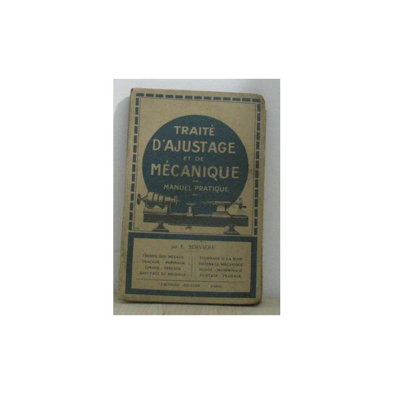 Traité d'ajustage et de mécanique - manuel pratique