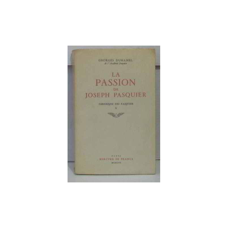 La passion de joseph pasquier chronique des pasquier tome X