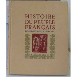 Histoire du peuple français de Jeanne d'Arc à Louis XIV