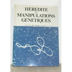 Héridité et manipulations génétiques