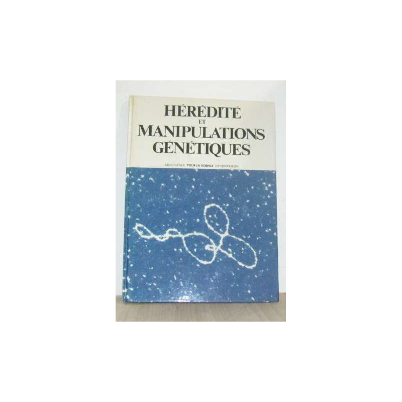 Héridité et manipulations génétiques
