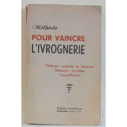METHODE POUR VAINCRE L'IVROGNERIE. Méthodes modernes de traitement...