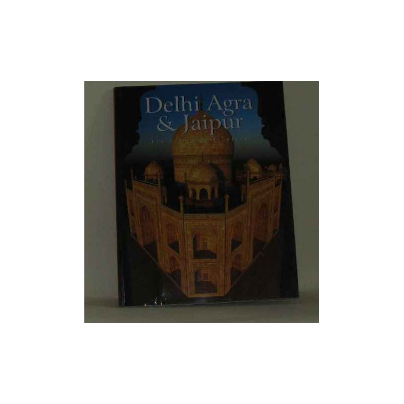 Delhi agra et jaipur les villes de la gloire