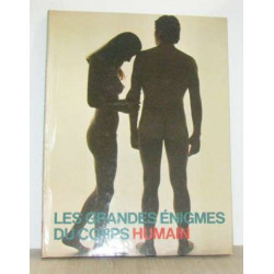 Les grandes énigmes du corps humain vol II