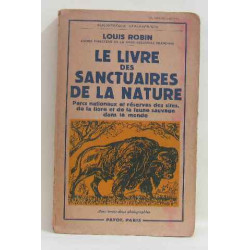 LE LIVRE DES SANCTUAIRES DE LA NATURE. PARCS NATIONAUX ET RESERVES...