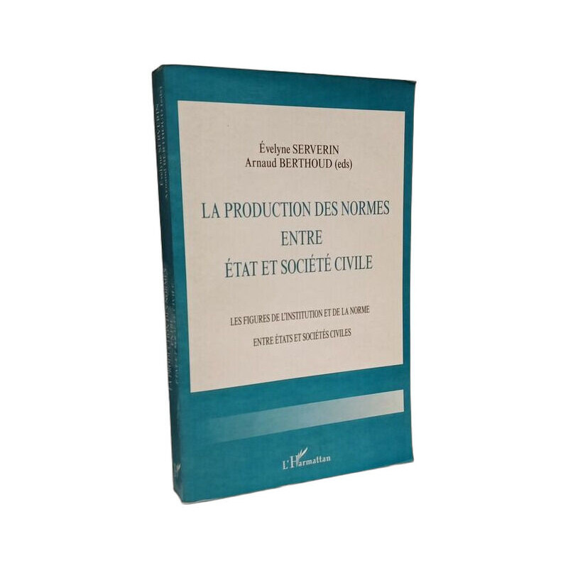 La Production Des Normes Entre État Et Sociéte Civile - Les...