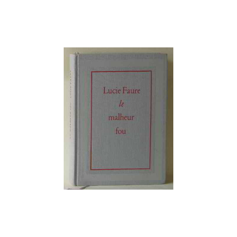 Le malheur fou