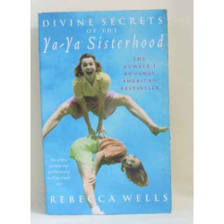 Divine secrets of the ya-ya sisterhood