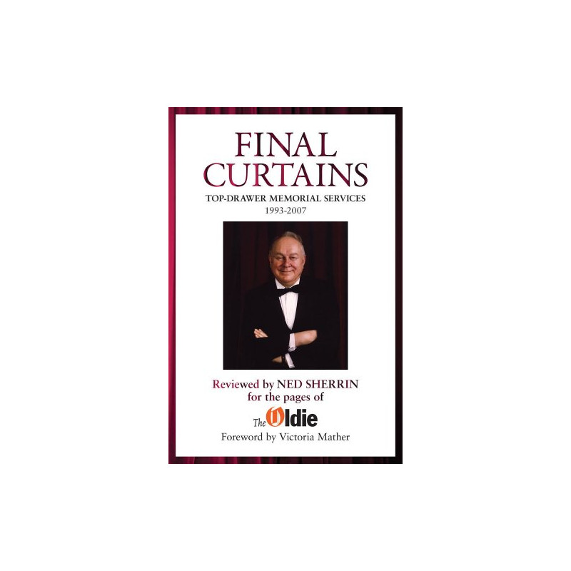 Final Curtains: Top Drawer Memorial Services 1993-2007 Reviewed by...