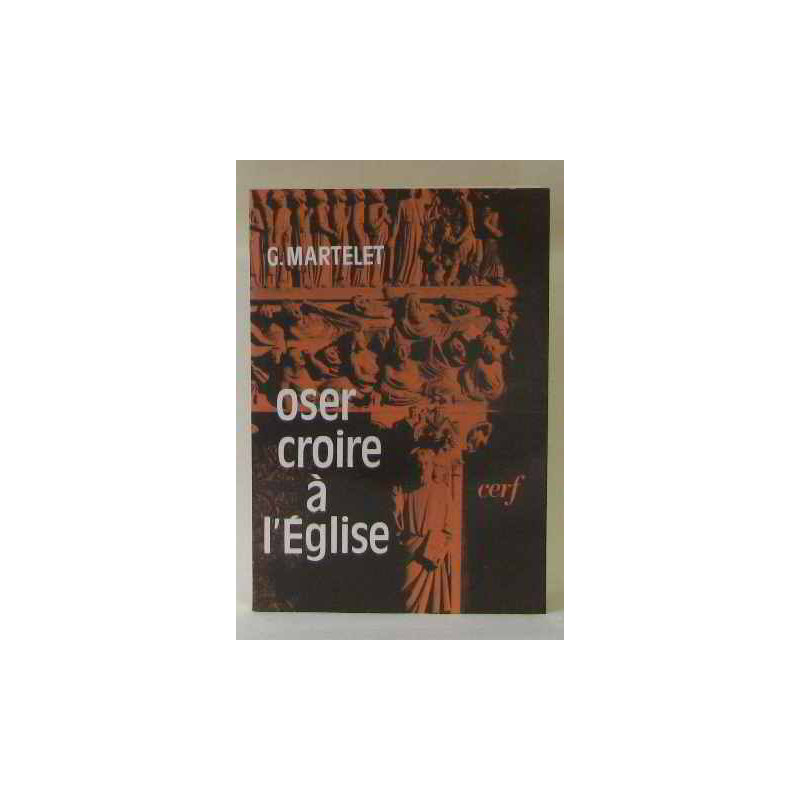 Oser croire en l'eglise