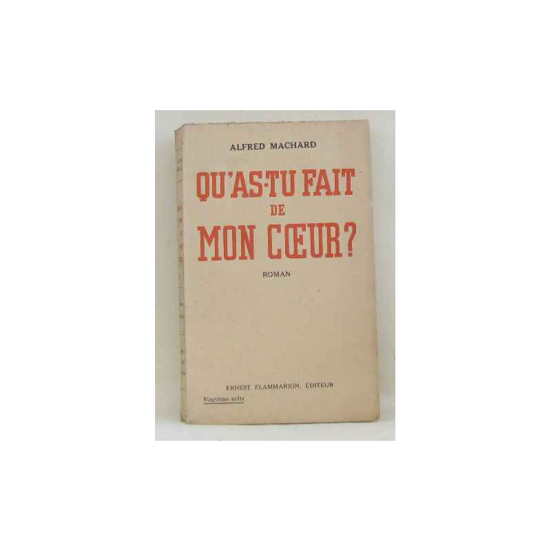 Qu'as-tu fait de mon coeur