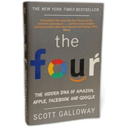 The Four: The Hidden DNA of Amazon Apple Facebook and Google
