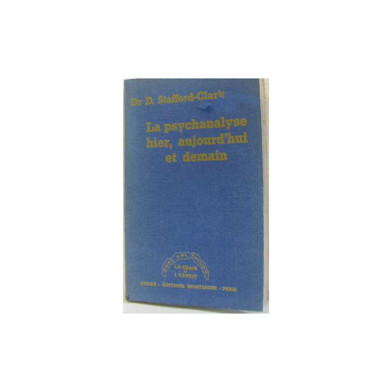 La psychanalyse hier aujourd'hui et demain