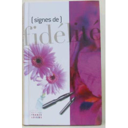 Signes de fidélité : Textes choisis