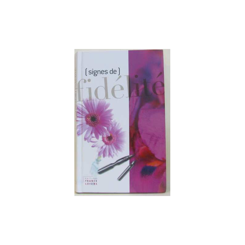 Signes de fidélité : Textes choisis