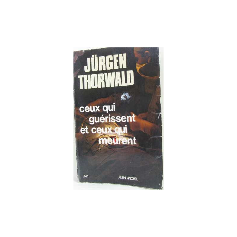 Ceux qui guérissent et ceux qui meurent
